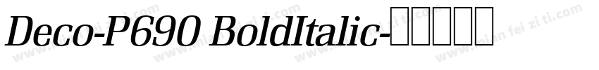 Deco-P690 BoldItalic字体转换